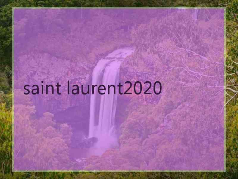 saint laurent2020 saint laurent2020