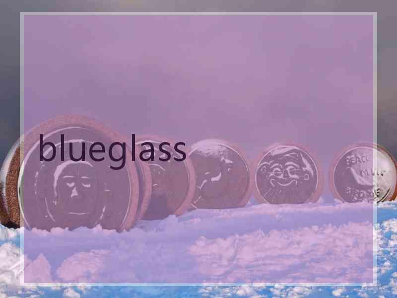 blueglass