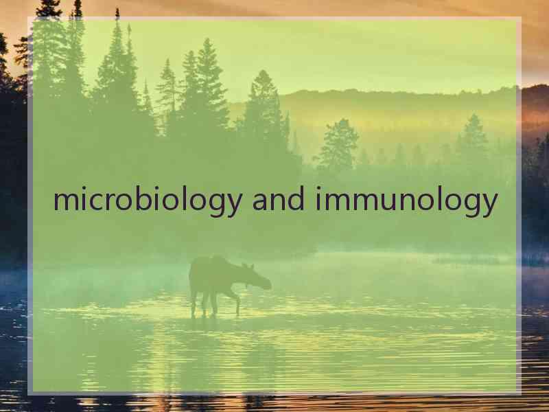 microbiology and immunology