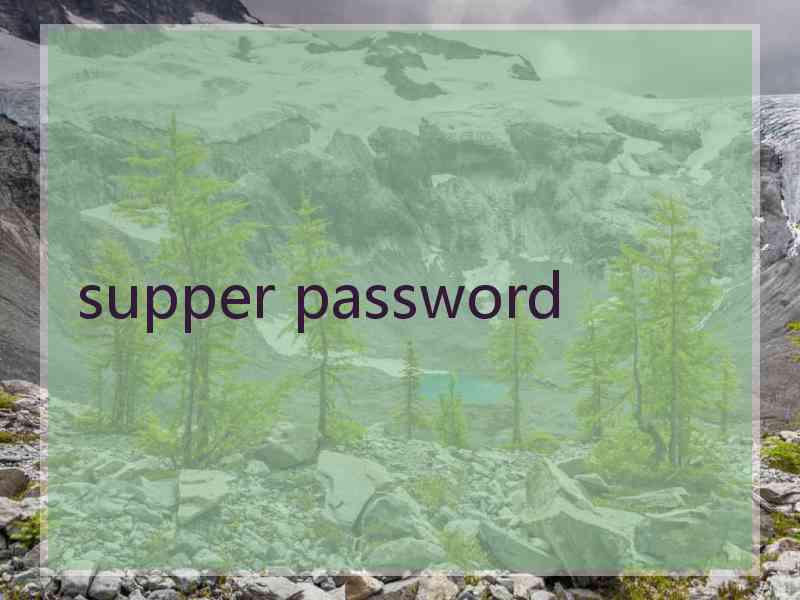 supper password