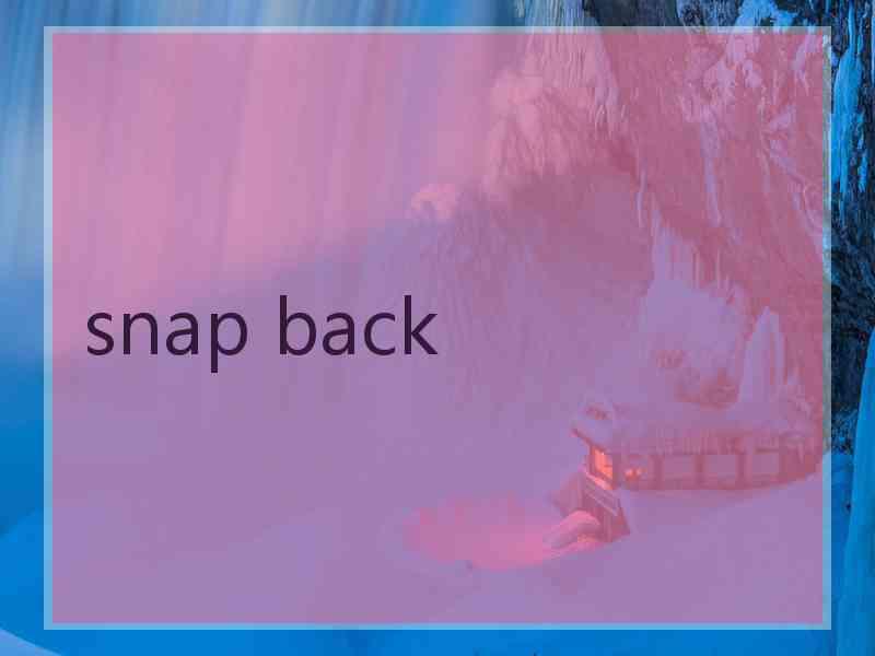 snap back