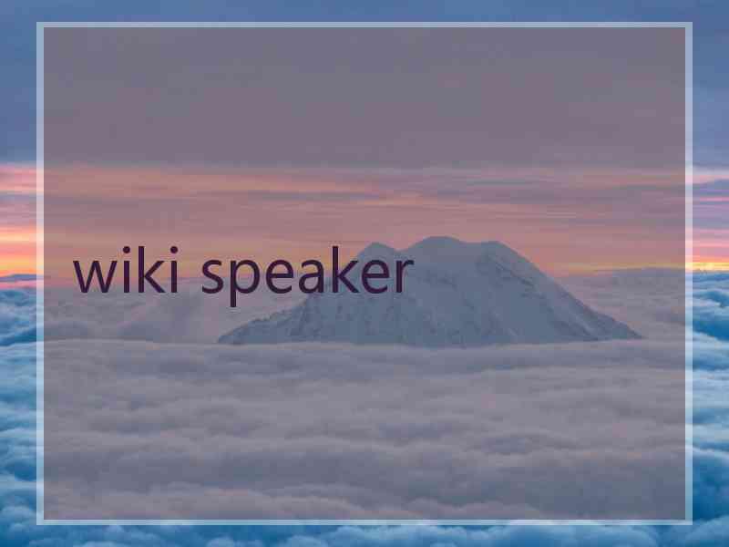 wiki speaker