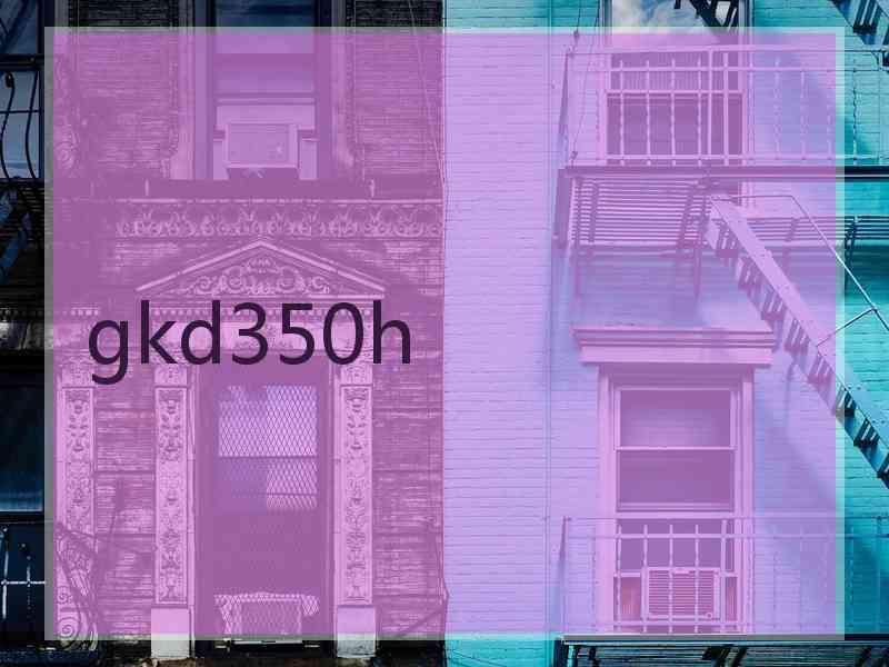 gkd350h