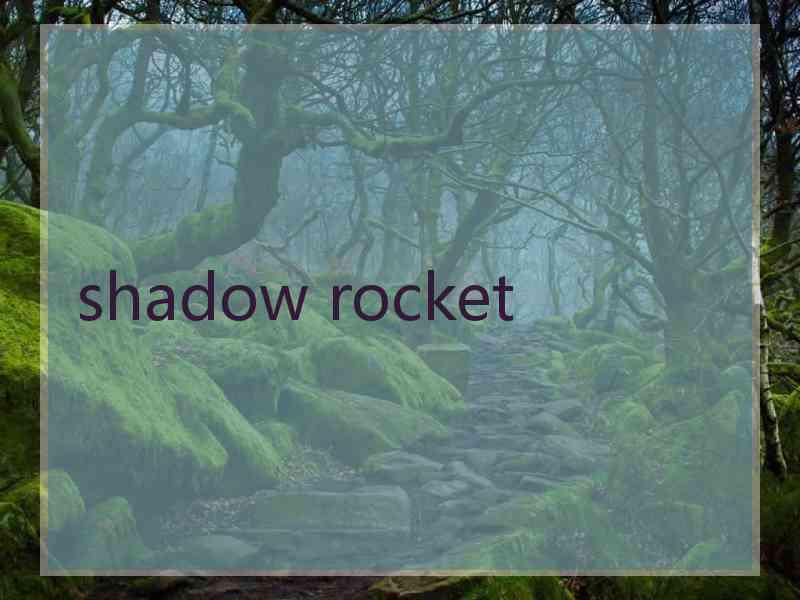 shadow rocket