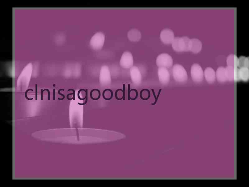 clnisagoodboy