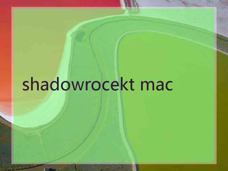 shadowrocekt mac