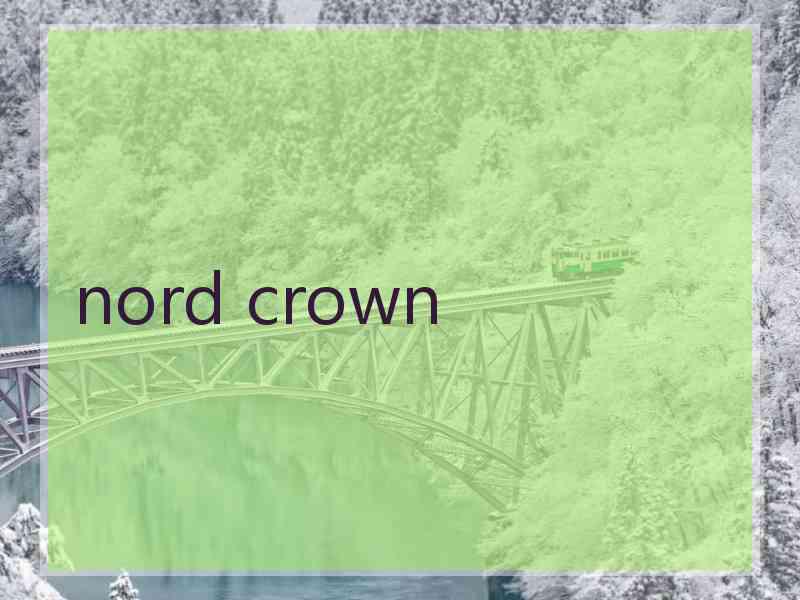 nord crown
