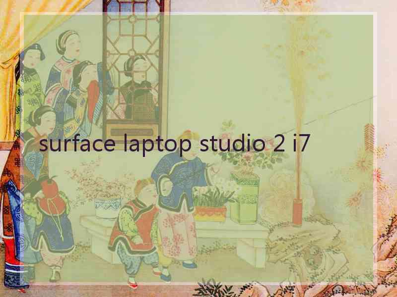 surface laptop studio 2 i7