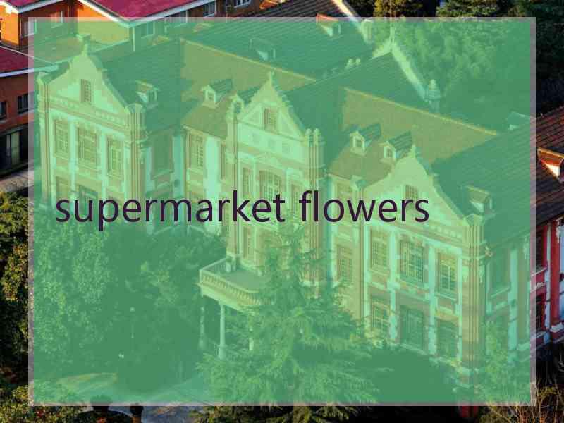 supermarket flowers