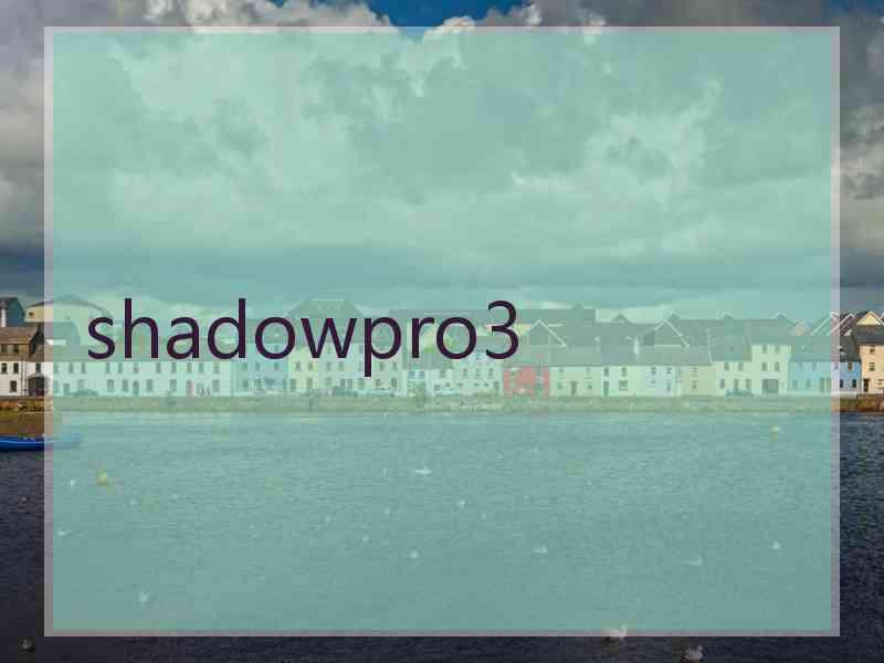 shadowpro3