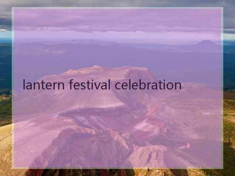 lantern festival celebration