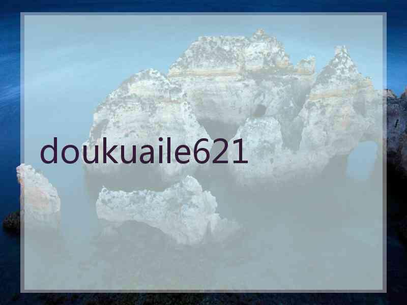doukuaile621