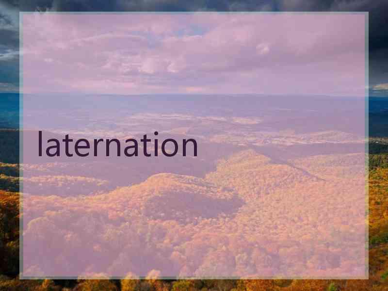 laternation