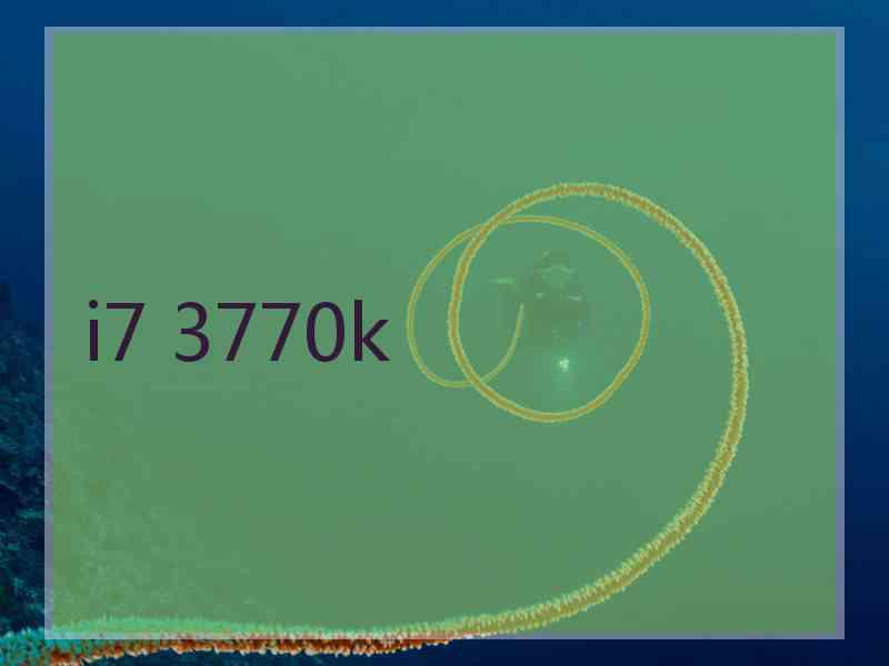i7 3770k